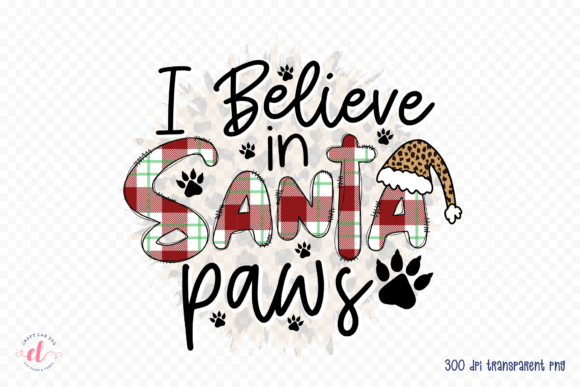 I Believe in Santa Paws Christmas PNG: Crafts & Graphics Review