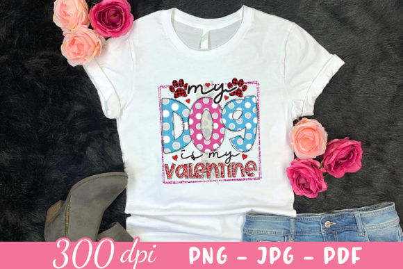 My Dog Is My Valentine Valentine PNG: Graphics for Crafts