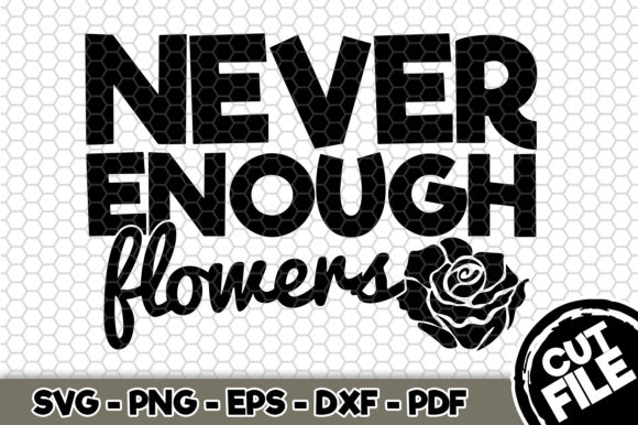 Never Enough Flowers: Graphics & Crafts for Real Publishing
