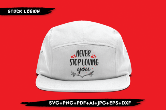 Never Stop Loving You Graphics and Crafts