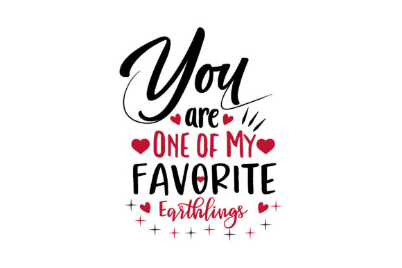 You Are One of My Favorite Earthlings: Graphics & Crafts